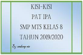 Kisi kisi pat ips smp kelas 7 kurikulum 2013 didno76 com. Kisi Kisi Pat Ipa Smp Mts Kelas 8 Tahun 2019 2020 Anak Smp Mts