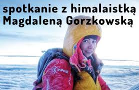 Gdy dotarli z pomocą, himalaista jeszcze żył, chociaż już wtedy nie był przytomny. Prelekcja Magdaleny Gorzkowskiej W Piekarskim Domu Kultury