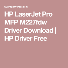 Driver windows for hp laserjet pro mfp m227fdn hp laserjet pro mfp m227fdn / ultra mfp m230fdw full feature software and drivers recommended for you. Hp Laserjet Pro Mfp M227fdw Driver Download Hp Driver Free Pembentukan Tubuh