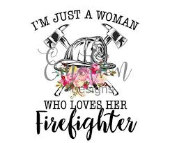I M Just A Woman Who Loves Her Firefighter Clipart Etsy In 2020 Firefighter Clipart Firefighter Quotes Firefighter
