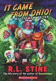 It Came From Ohio My Life As A Writer Goosebumps By R L Stine In 2020 Goosebumps Goosebumps Books Horror Book Covers