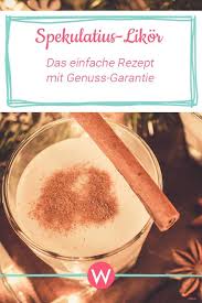 Spekulatius Likor Das Einfache Rezept Mit Genuss Garantie Wunderweib Likor Rezepte Weihnachten Spekulatius Likor Selber Machen Spekulatius Likor