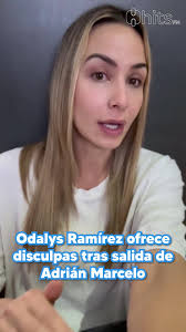 Odalys Ramírez ofrece disculpas por no ser neutral y provocar la pelea  entre Adrián Marcelo y Gala Montes, ocasionando la salida del comediante de  la casa 😱🗣️ #HitsFM #OdalysRamirez #AdrianMarcelo ...