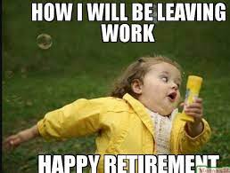 Some people find it overwhelming while others consider it a sad milestone. Top Retirement Quotes For All 2019 Quotes Wishes Messages Sacred Dreams Positive Words Of Encouragement Vacation Meme Vacation Humor Funny Spring Break