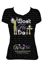 Press hard without moving the iron, hold for 25 seconds and lift iron straight up. Won T He Do It Bling Rhinestone T Shirt Praying Girls Etsy Black Girl T Shirts Christian Shirts Designs T Shirt