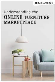 Understanding The Online Furniture Marketplace Cedcommerce Online Furniture Furniture Business Furniture