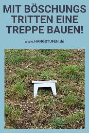 So Bauen Sie Ganz Leicht Mit Boschungstritten Eine Gartentreppe In 2020 Gartentreppe Treppe Bauen Garten