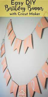 Diy Cricut Birthday Banner With Chipboard Cricut Maker Versus Cricut Explore Air Cricut Birthday Diy Birthday Sign Diy Birthday Banner