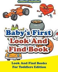 Whether you're looking for printable hidden pictures or online interactive hidden pictures, look below for a list of places where you can find hidden pictures for kids. Baby S First Look And Find Book Look And Find Books For Toddlers Edition Creative Playbooks 9781683231400
