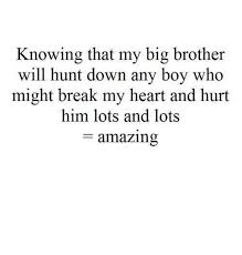 They are really great bff quotes, too! Quotes About Big Brothers Quotesgram