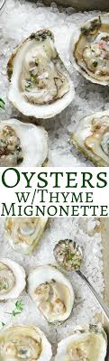 Oysters With Thyme Mignonette Recipe Recipes Oyster Recipes Oysters