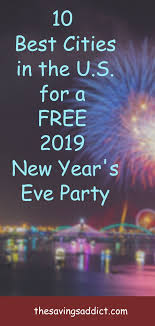 10 Cities In The U S For A Free New Year S Eve Party Travel Savings Addict New Years Eve New Year S Eve 2019 Eve Parties