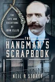 Amazon.com: The Hangman's Scrapbook: The Life and Executions of John Ellis:  9781399031660: Storey, Neil R: Libros