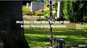 Check spelling or type a new query. What Does It Mean When You Die In Your Dream The Surprising Revelations Dejadream