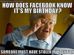 Funny Hilarious Meme Fun Humor Pics Happy Birthday Funny Meme Old Grandma Mojly