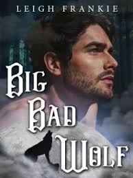 In cameroon, a group of hunters is attacked by a wild animal, and charlie cowley survives but sees his brother scott dying. Big Bad Wolf By Leigh Frankie Read Online For Free Anystories