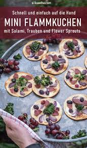 Mini Flammkuchen Mit Pick Salami Weintrauben Flower Sprouts Flammkuchen Rezepte Lecker