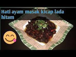 Untukmu yang bingung mau masak apa, resep ayam lada hitam bisa jadi jawaban tepat. Hati Ayam Masak Kicap Lada Hitam Youtube