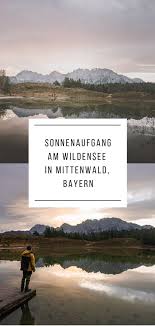 Der Wildensee Ist Zwar Einer Der Unbekannteren Seen In Mittenwald Und Der Garmischer Region Dennoch Ist Es Ein Absolut Lohnendes Mittenwald Ausflug Reiseziele