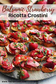 Balsamic Strawberry Ricotta Crostini Recipe Appetizer Recipes Vegan Recipes Easy Starters Recipes
