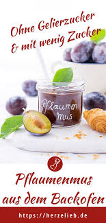 Pflaumenmus Aus Dem Backofen Rezept Furs Backblech Gluck Brotaufstrich Rezept In 2020 Rezepte Pflaumenmus Pflaumenmus Rezepte