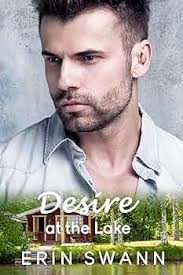 Desire at the Lake: A Second Chance Forced Proximity Small Town Romance  (Clear Lake Book 2)