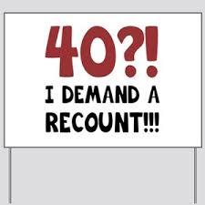 Staying home, reading, watching movie, snacking and watching the rain can be great fun. Funny Sayings Turning 40 Yard Signs Cafepress
