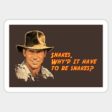 Pictures taken from indiana jones and the raiders of the lost ark (1981) and indiana jones and the last crusade (1989). Indiana Jones Snakes Quote Indiana Jones Sticker Teepublic