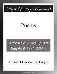 Frances Ellen Watkins Harper Poetry Characters Gradesaver