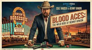 Prime Video pone en desarrollo una serie basada en "Blood Aces: The Wild Ride of Benny Binion", protagonizada por Cole Hauser. Es un drama histórico que cuenta la vida de Benny Binion,