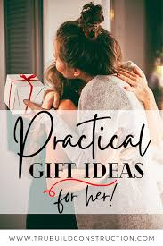 The best gifts for women—as with the best gifts for most people—are the perfect combination of unique and thoughtful. 100 Practical Gift Ideas For Women In Your Life Trubuild Construction