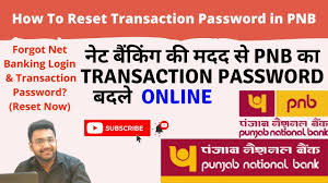 How To Reset Change Transaction Password In Pnb Net Banking Online In 2020 Banking Online Ration Card