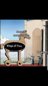 2,482 likes · 110 talking about this · 599 were here. Clean Wings Of Fire Memes Fandom