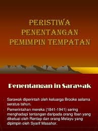 3 peristiwa penentangan pemimpin tempatan. Penentangan Di Sarawak