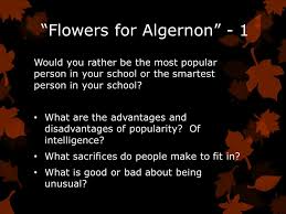 Learn exactly what happened in this chapter, scene, or section of flowers for algernon and what it means. Flowers For Algernon Ppt Video Online Download