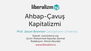 Ahbap Cavus Kapitalizmi Liberalizm Tv