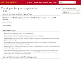 Depending on the status of your card application, you will be provided access to this site if your card application has been conditionally approved or if it requires additional documentation before approval. Wells Fargo Propel Amex Denial Update Myfico Forums 5307666