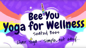 Seated Bees Chair Yoga Full Online Class Bee You Yoga Wellness Center A Not For Profit Wellness Center