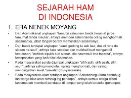 Hak asasi adalah hak yang sudah di anugerahkan oleh tuhan, oleh karena itu hak asasi manusia harus dihormati oleh siapapun dan hanya boleh diambil atau dilepas oleh tuhan juga. Sejarah Perkembangan Hak Asasi Manusia Ppt Download