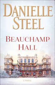 Best authors to read if you like danielle steel: Beauchamp Hall A Novel Steel Danielle 9780399179297 Amazon Com Books