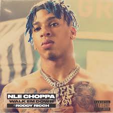 Nle choppa png download image resolution : Nle Choppa Walk Em Down Feat Roddy Ricch Music Album Covers Cute Rappers Rappers