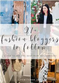 Fashion & beauty & travel & lifestyle blog von sarah eichhorn aus münchen i modeblog, fashionblog, travelblog, beautyblog. 30 Of The Best Fashion Blogs For Moms Life With Mar