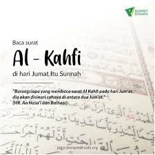 Barang siapa menghafal sepuluh ayat pertama dari surat al kahfi, maka ia akan terlindungi dari (fitnah) dajjal, (hr. Al Kahfi Reminder Sesuatu Yang Dompet Dhuafa Jogja Facebook