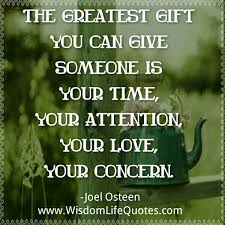 The Greatest Gift You Can Give Someone Wisdom Life Quotes