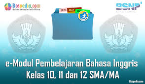 Lengkap E Modul Pembelajaran Bahasa Inggris Kelas 10 11 Dan 12 Sma Ma Bospedia