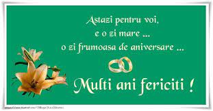 Dar stii ce reprezinta fiecare aniversare a casatoriei, cu trecerea anilor, cand devine mai puternica? Felicitari Aniversare De Casatorie Astazi Pentru Voi E O Zi Mare O Zi Frumoasa De Aniversare Multi Ani Fer Happy Anniversary Happy Birthday Love Quotes