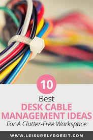 Call them cable organizers if you like. 10 Best Desk Cable Management Ideas For A Clutter Free Workspace