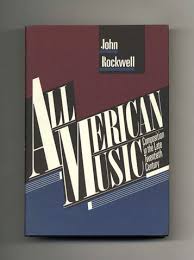 Tips for choosing a music theory book. All American Music Composition In The Late Twentieth Century 1st Edition 1st Printing John Rockwell Books Tell You Why Inc