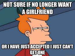 After absorbing the experiences of hundreds of men (and women), it has become clear to me that dating simply doesn't work for finding a life partner. Dating Apps Don T Seem To Be Working Anymore 9gag