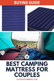 Best Camping Mattress For Couples In A Car Or In A Tent Camping Is Awesome To Make It Even Better Camping Mattress Air Mattress Camping Cold Weather Camping